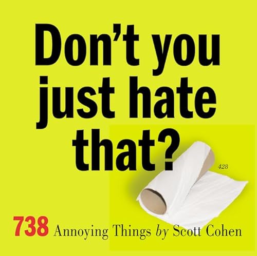 Beispielbild fr Don't You Just Hate That?: 738 Annoying Things zum Verkauf von SecondSale