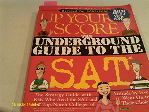 Up Your Score: The Underground Guide to the Sat, 2005-2006