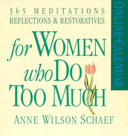 365 Meditations, Reflections & Restoratives for Women Who Do Too Much Page-A-Day Calendar 2005 (9780761133841) by Anne Wilson Schaef