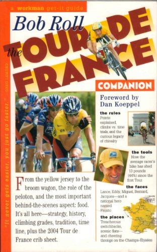 Beispielbild fr The Tour de France Companion: A Nuts, Bolts & Spokes Guide to the Greatest Race in the World zum Verkauf von Your Online Bookstore