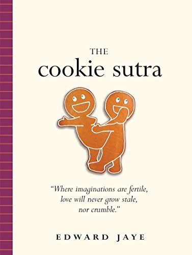Stock image for The Cookie Sutra: An Ancient Treatise: that Love Shall Never Grow Stale. Nor Crumble. for sale by SecondSale