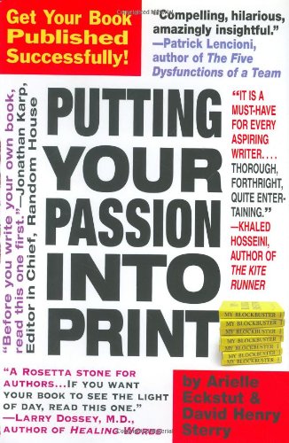 Stock image for Putting Your Passion Into Print: Get Your Book Published Successfully! for sale by ThriftBooks-Atlanta