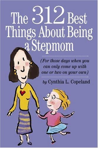 Stock image for The 312 Best Things About Being a Stepmom: For those days when you can only come up with one or two on your own. for sale by Wonder Book