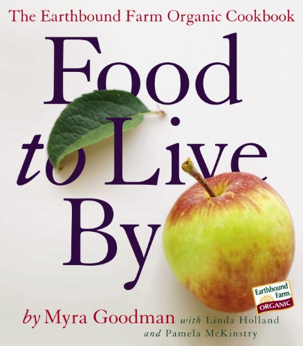 Imagen de archivo de Food to Live By: The Earthbound Farm Organic Cookbook a la venta por Your Online Bookstore