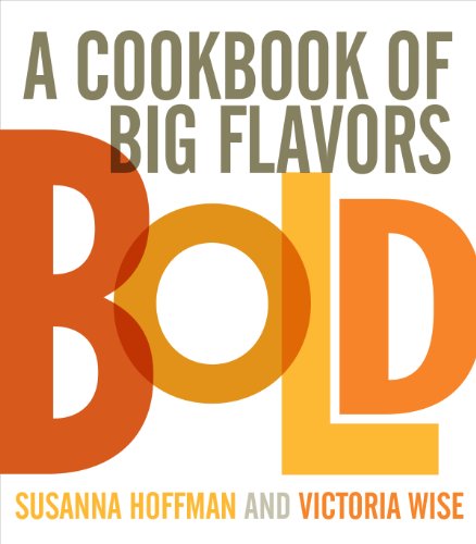 Beispielbild fr Bold : A Cookbook of Big Flavors zum Verkauf von Better World Books