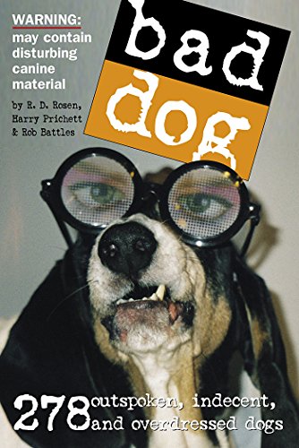 9780761139836: Bad Dog: 278 Outspoken, Indecent, and Overdressed Dogs