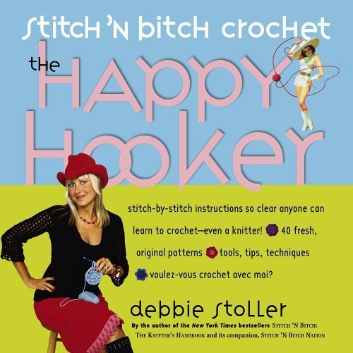 Stock image for Stitch 'n Bitch Crochet: The Happy Hooke for sale by New Story Community Books
