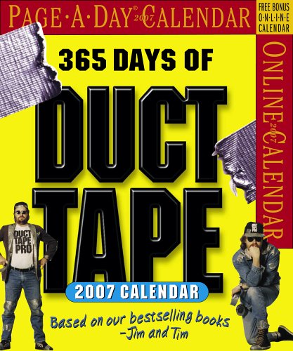365 Days of Duct Tape Page-A-Day Calendar 2007 (9780761140153) by Nyberg, Tim; Berg, Jim