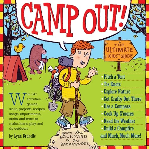 9780761141228: Camp Out!: The Ultimate Kids' Guide from the Backyard to the Backwoods