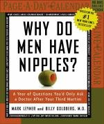 Why Do Men Have Nipples? Page-A-Day Calendar 2007 (9780761142812) by Goldberg M.D., Billy; Leyner, Mark