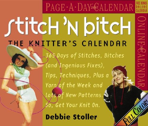 Stock image for Stitch 'N Bitch 2007 Page-A-Day Calendar: The Knitter's Calendar for sale by SecondSale