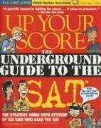 Stock image for Up Your Score 2007-2008: The Underground Guide to the SAT for sale by Once Upon A Time Books