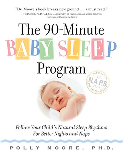 Beispielbild fr The 90-Minute Baby Sleep Program: Follow Your Child's Natural Sleep Rhythms for Better Nights and Naps zum Verkauf von WorldofBooks