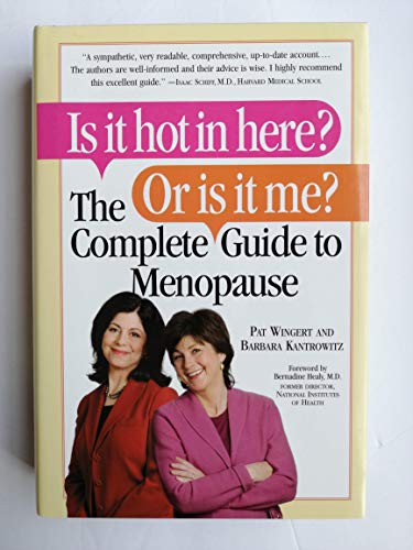 Beispielbild fr Is it Hot in Here? Or Is it Me? The Complete Guide to Menopause zum Verkauf von Wonder Book
