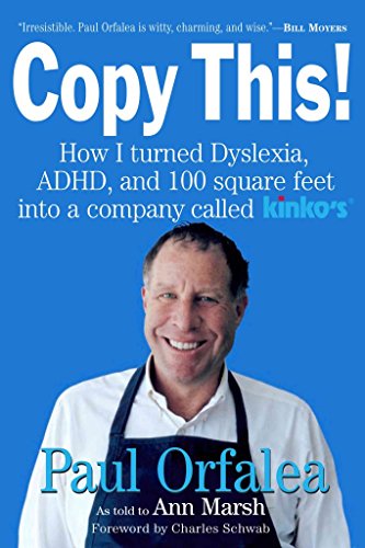 Copy This!: Lessons from a Hyperactive Dyslexic who Turned a Bright Idea Into One of America's Best Companies (9780761143857) by Marsh, Ann; Orfalea, Paul