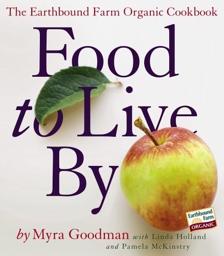 Stock image for Food to Live By: The Earthbound Farm Organic Cookbook for sale by SecondSale