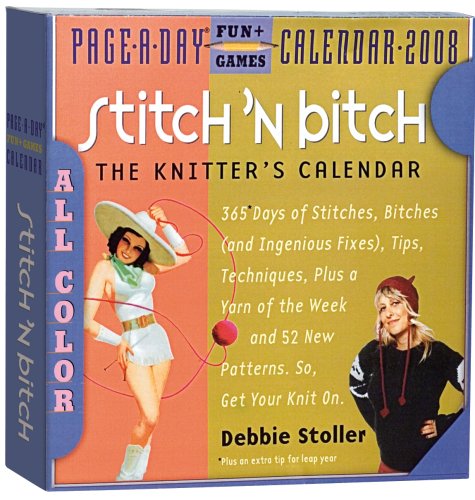 Stitch 'N Bitch Page-A-Day Calendar 2008 (9780761145738) by Stoller, Debbie
