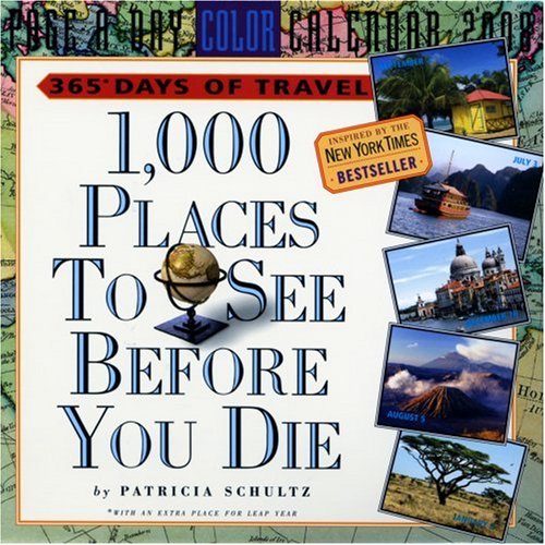 1,000 Places to See Before You Die Page-A-Day Calendar 2008 (9780761145745) by Schultz, Patricia