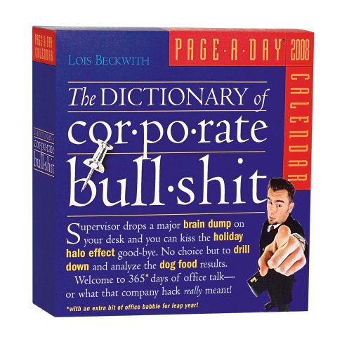 9780761145806: The Dictionary of Corporate Bullshit Page-A-Day Calendar 2008