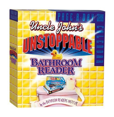 Uncle John's Unstoppable Bathroom Reader Page-A-Day Calendar 2008 (9780761145905) by Bathroom Readers' Institute