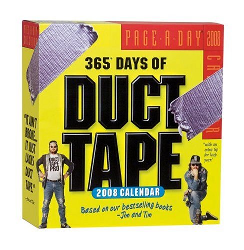 365 Days of Duct Tape Page-A-Day Calendar 2008 (9780761145912) by Berg, Jim; Nyberg, Tim