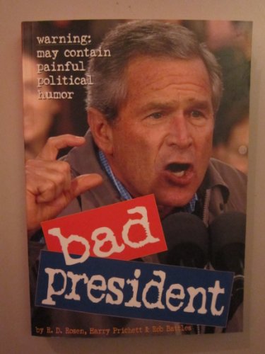 Beispielbild fr Bad President - Warning: May Contain Painful Political Humor; With Sad Truths by James Friedman zum Verkauf von gearbooks