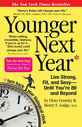 Beispielbild fr Younger Next Year: Live Strong, Fit, and Sexy - Until You're 80 and Beyond zum Verkauf von Wonder Book