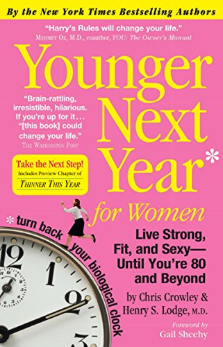 Beispielbild fr Younger Next Year for Women: Live Strong, Fit, and Sexy - Until You're 80 and Beyond zum Verkauf von More Than Words