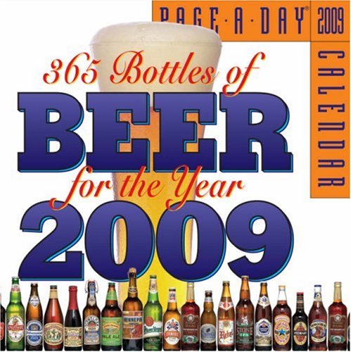 365 Bottles of Beer for the Year Page-A-Day Calendar 2009 (9780761149354) by Papazian, Charles