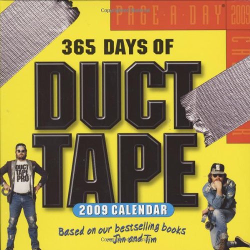 365 Days of Duct Tape Page-A-Day Calendar 2009 (9780761149385) by Berg, Jim; Nyberg, Tim