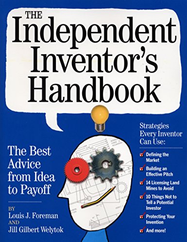 9780761149477: The Independent Inventor's Handbook: The Best Advice from Idea to Payoff