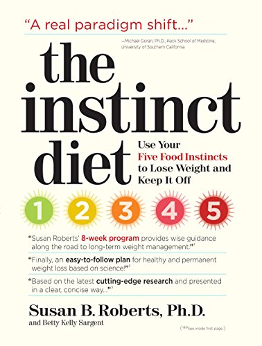 Beispielbild fr The Instinct Diet: Use Your Five Food Instincts to Lose Weight and Keep it Off zum Verkauf von Wonder Book