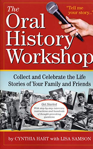 Stock image for The Oral History Workshop: Collect and Celebrate the Life Stories of Your Family and Friends for sale by SecondSale