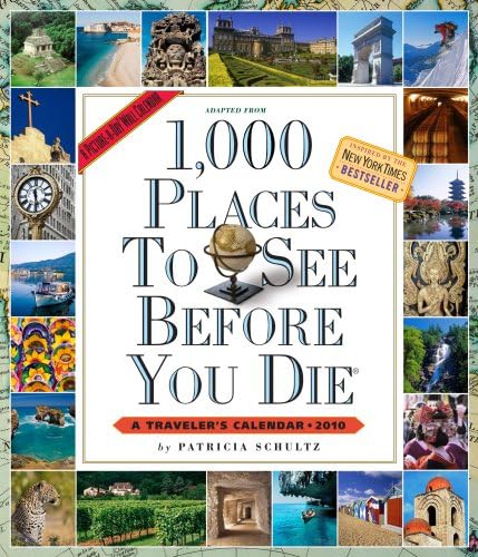 1,000 Places to See Before You Die Calendar 2010 (9780761153405) by Schultz, Patricia