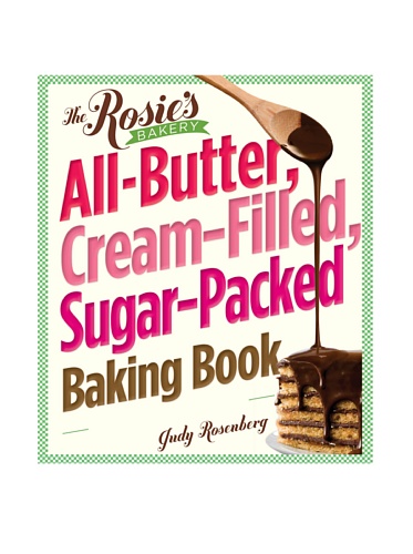 Beispielbild fr The Rosie's Bakery All-Butter, Cream-Filled, Sugar-Packed Baking Book zum Verkauf von ZBK Books