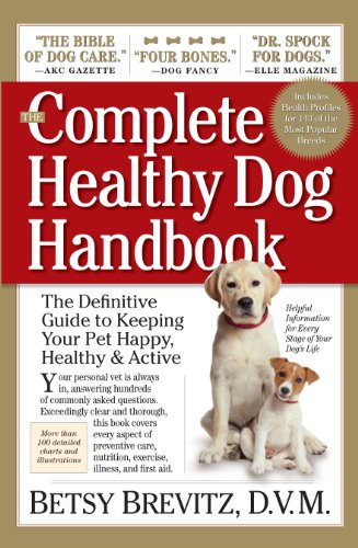 The Complete Healthy Dog Handbook: The Definitive Guide to Keeping Your Pet Happ