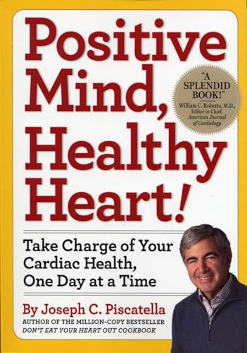 Beispielbild fr Positive Mind, Healthy Heart! : Take Charge of Your Cardiac Health, One Day at a Time zum Verkauf von Better World Books