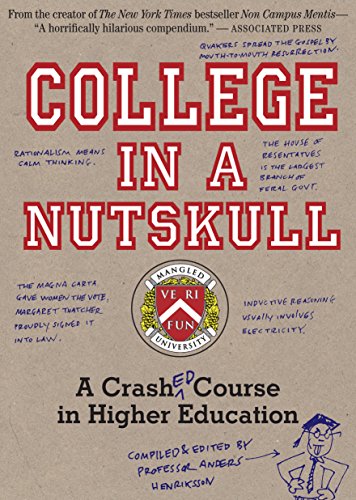 Beispielbild fr College in a Nutskull : A Crashed Course in Higher Education zum Verkauf von Better World Books: West