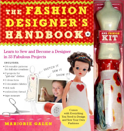 The Fashion Designer's Handbook & Fashion Kit: Learn to Sew and Become a Designer in 33 Fabulous Projects (9780761154792) by Galen, Marjorie