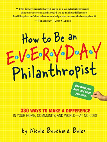9780761155041: How to Be an Everyday Philanthropist: 330 Ways to Make a Difference in Your Home, Community, and World- At No Cost
