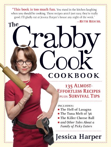 9780761155263: The Crabby Cookbook Ffortless Recipes Plus Survival Tips