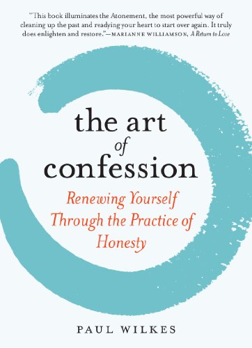 Stock image for The Art of Confession: Renewing Yourself Through the Practice of Honesty for sale by Wonder Book