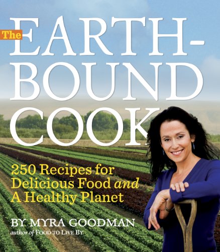 Stock image for The Earthbound Cook: 250 Recipes for Delicious Food and a Healthy Planet for sale by SecondSale