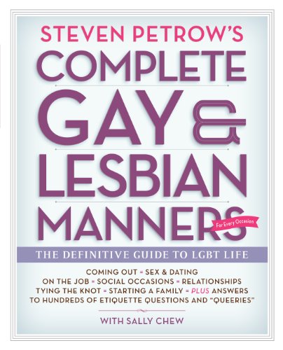 Beispielbild fr Steven Petrow's Complete Gay & Lesbian Manners: The Definitive Guide to LGBT Life zum Verkauf von WorldofBooks