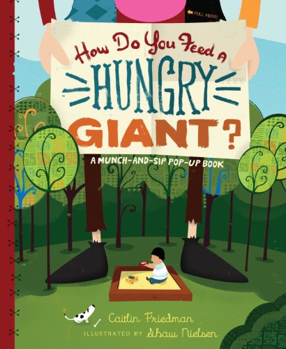9780761157526: How Do You Feed a Hungry Giant?: A Munch-and-Sip Pop-up Book