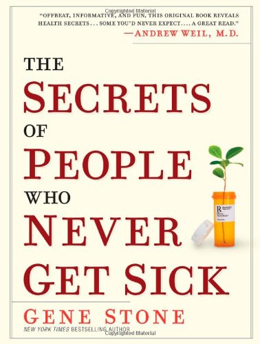 Imagen de archivo de The Secrets of People Who Never Get Sick a la venta por Reliant Bookstore