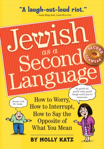 Beispielbild fr Jewish as a Second Language: How to Worry, How to Interrupt, How to Say the Opposite of What You Mean zum Verkauf von -OnTimeBooks-