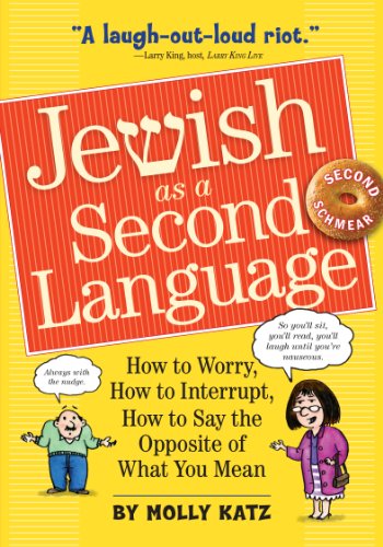 Imagen de archivo de Jewish as a Second Language: How to Worry, How to Interrupt, How to Say the Opposite of What You Mean a la venta por More Than Words