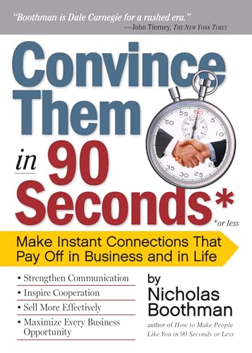 Stock image for Convince Them in 90 Seconds or Less: Make Instant Connections That Pay Off in Business and in Life for sale by SecondSale
