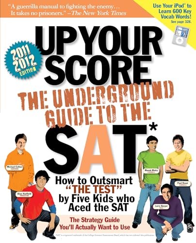 Beispielbild fr Up Your Score (2011-2012 edition): The Underground Guide to the SAT zum Verkauf von Once Upon A Time Books